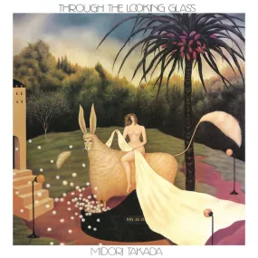 Through The Looking Glass – Midori Takada